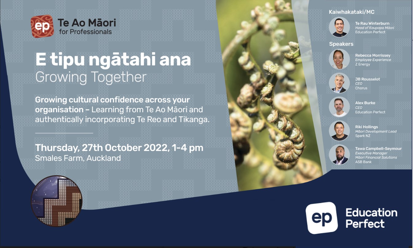 Education Perfect Te Ao Māori for Professionals launch flyer: E tipu ngātahi ana, Growing Together, 27 October 2022, Smales Farm, Auckland